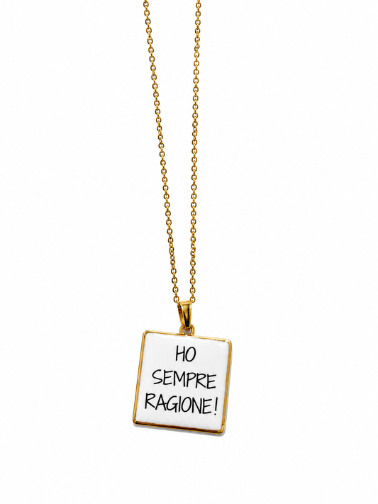 Ho sempre ragione